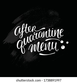 After quarantine menu - hand written sign for restaurant, cafe, bistro, web design, banner, sticker for window decoration. Vector stock illustration isolated on chalkboard background. EPS10
