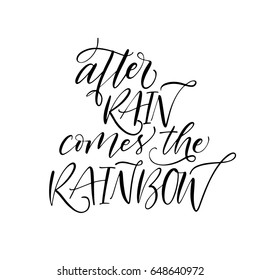 After rain comes the rainbow card. Ink illustration. Modern brush calligraphy. Isolated on white background.