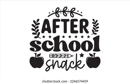 After school snack Svg, Teacher SVG, Teacher SVG t-shirt design, Hand drawn lettering phrases, templet, Calligraphy graphic design, SVG Files for Cutting Cricut and Silhouette svg