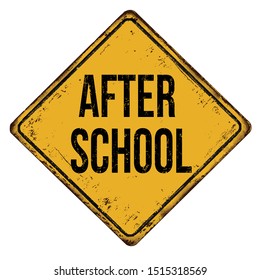 After school vintage rusty metal sign on a white background, vector illustration