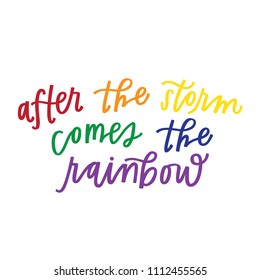 After the storm comes the rainbow