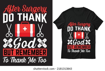 After Surgery, Do Thank God But Remember To Thank Me Too.