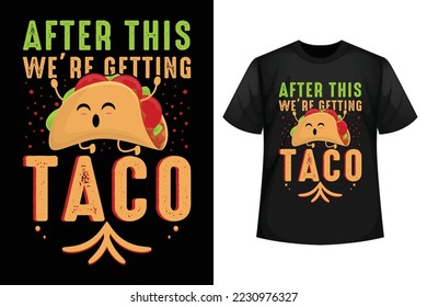 After this we're getting taco - Tacos t-shirt design template