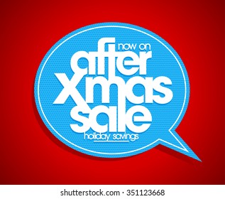 After Xmas sale speech bubble sign, holiday savings