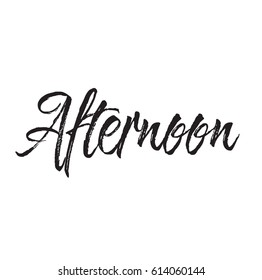 afternoon, text design. Vector calligraphy. Typography poster. Usable as background.