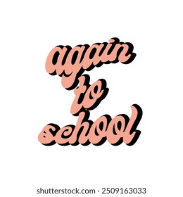 Again to school y2k retro style pink color quote. Students style seasonal concept.