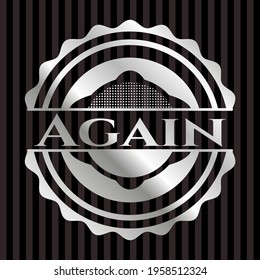 Again silver shiny badge. Vector Illustration. Mosaic. 