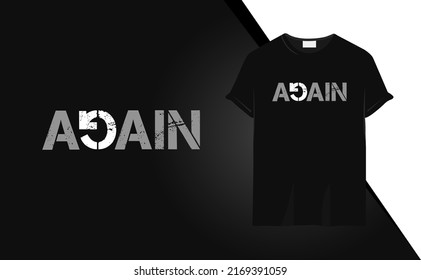 Again - Trendy modern minimal t-shirt design quotes for t-shirt printing, clothing fashion, Poster, Wall art. Vector illustration art for t-shirt.