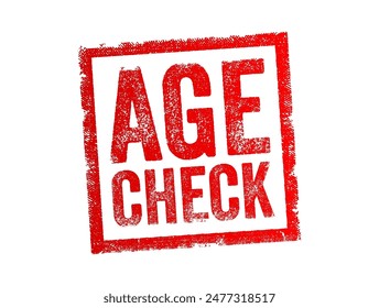 Age Check - the process of verifying an individual's age to ensure that they meet the minimum age requirement for a particular activity, product, or service, text concept stamp