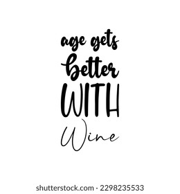 age gets better with wine black letter quote