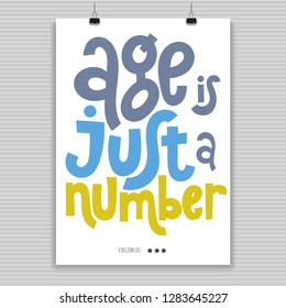 Age is just a number - Poster with hand drawn vector lettering. Comic phrases about birthday in the style of black humor. Quote for a party, social media, gift. Modern concept typography layout. 