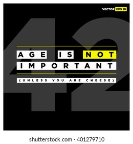 Age Is Not Important  (Motivational Quote Vector Art)