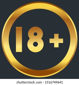 Age restriction of the adult content.Golden on dark vector sign. 18 plus content sign. Adults content only icon.