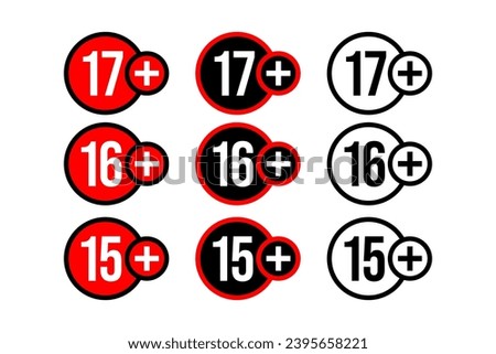 Age restriction sign 15,16,17 plus years old sign