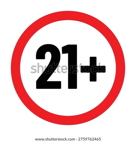 Age restriction symbol showing 21+ inside a red circle indicating adults only access. Ideal for alcohol sales notices, casinos, bars, nightclubs, and legal age verification signage.