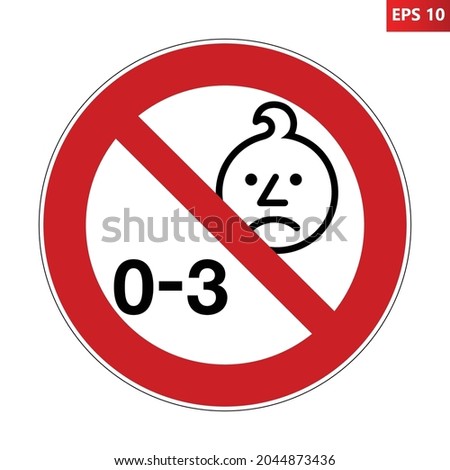 Age warning symbol. Vector illustration of red crossed out circle sign with baby face. Forbidden for children from 0 to 3 years old. Label used on toys or goods. Caution for parents.