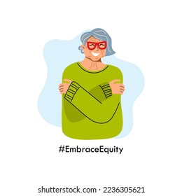 Aged female person is hugging herself. Embrace Equity is campaign theme of International Women's Day 2023. Vector illustration.