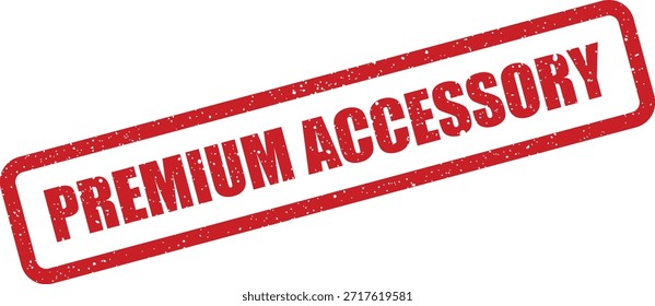 Ein altes rotes Stempelsymbol mit Gummistempeln, das "Premium Accessory" anzeigt und sich ideal für Produktbeschriftungen, Werbeaktionen für Luxusartikel oder Initiativen zur Markenbildung von hoher Qualität eignet.