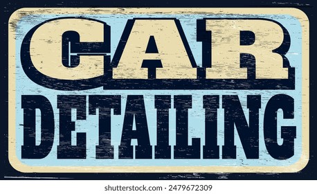Aged retro car detailing sign on wood