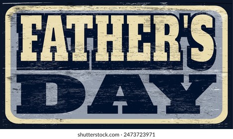 aged retro Father's Day sign on wood