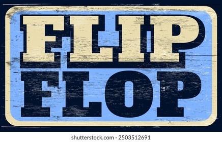 Aged retro flip flop sign on wood