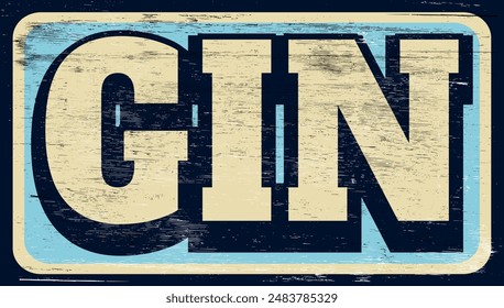 Aged retro gin sign on wood