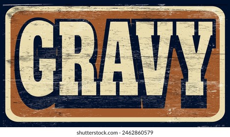 Aged retro gravy sign on wood