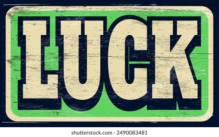 Aged retro luck sign on wood