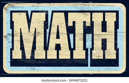 Aged retro math sign on wood