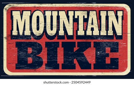 Aged retro mountain bike sign on wood