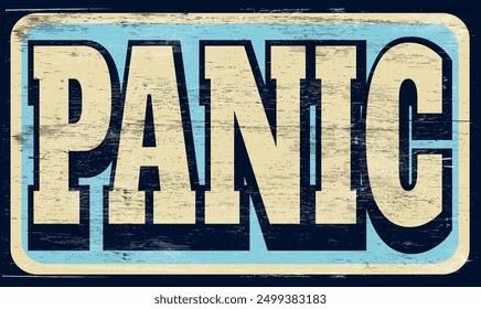 Aged retro panic sign on wood