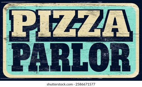 Aged retro pizza parlor sign on wood