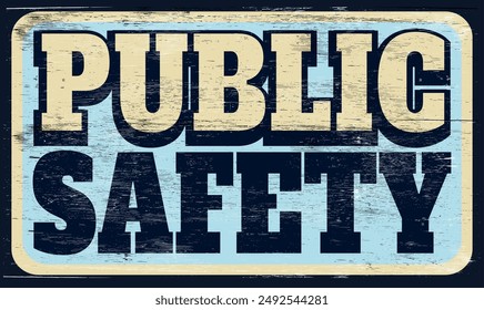 Aged retro public safety sign on wood