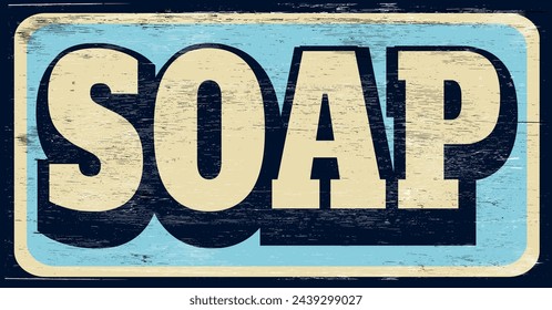 Aged retro soap sign on wood