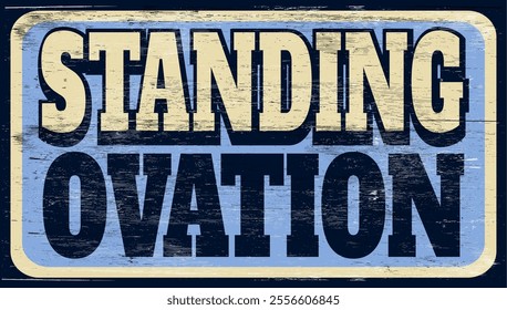 Aged retro standing ovation sign on wood