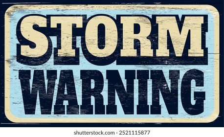 Aged retro storm warning sign on wood