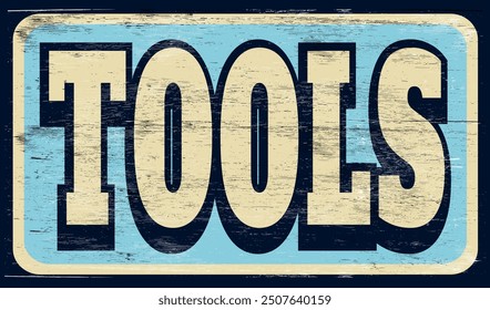 Aged retro tools sign on wood