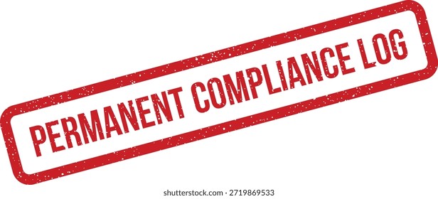 Un sello de goma envejecido que muestra el "Registro de cumplimiento permanente" con un aspecto desgastado. Excelente para registrar el cumplimiento continuo de las normas y procedimientos formales.