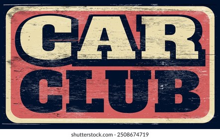 Sinal antigo do clube do carro vintage na madeira