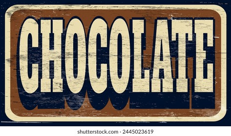 Aged vintage chocolate sign on wood