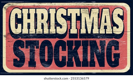 Aged vintage Christmas stocking sign on wood