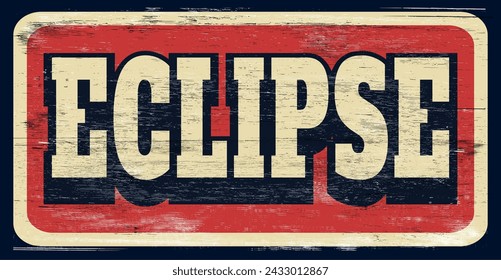Aged vintage eclipse sign on wood