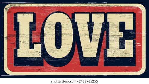 Aged vintage love sign on wood