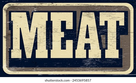 Aged vintage meat sign on wood