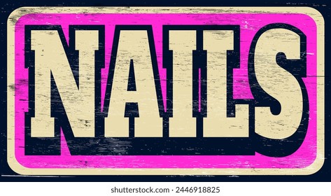 Aged vintage nails sign on wood