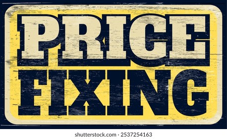 Aged vintage price fixing sign on wood