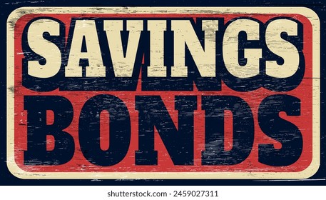 Aged vintage savings bonds sign on wood