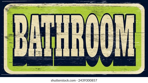 Aged and worn bathroom sign on wood