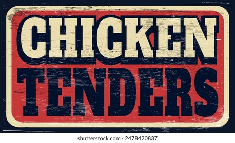 Aged and worn chicken tenders sign on wood