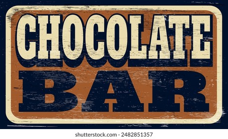 Aged and worn chocolate bar sign on wood